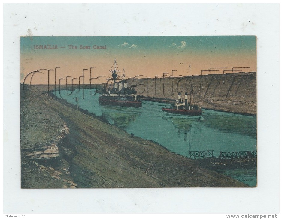 Ismaïlia (Egypte) : Bateau De Guerre Remorqué Dans Le Canal De Suez  En 1910 (animé) PF. - Ismailia