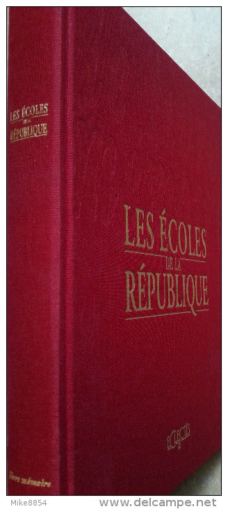 205 LES ECOLES DE LA REPUBLIQUE Une Certaine Idée De L'école + 1000 Ets + 3000 Personnalités, élèves, ..+ 800 Documents - Histoire