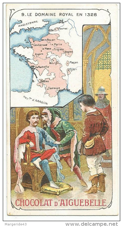 CHROMOS AIGUEBELLE - HISTOIRE DE LA FRANCE - LE DOMAINE ROYAL EN 1328. - Aiguebelle