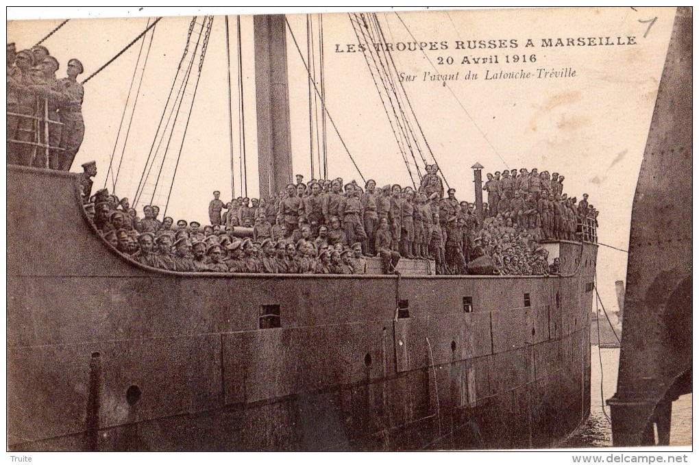 MARSEILLE ARRIVEE DES TROUPES RUSSES 20/04/1916 SUR L'AVANT DU LATOUCHE-TREVILLE - Unclassified