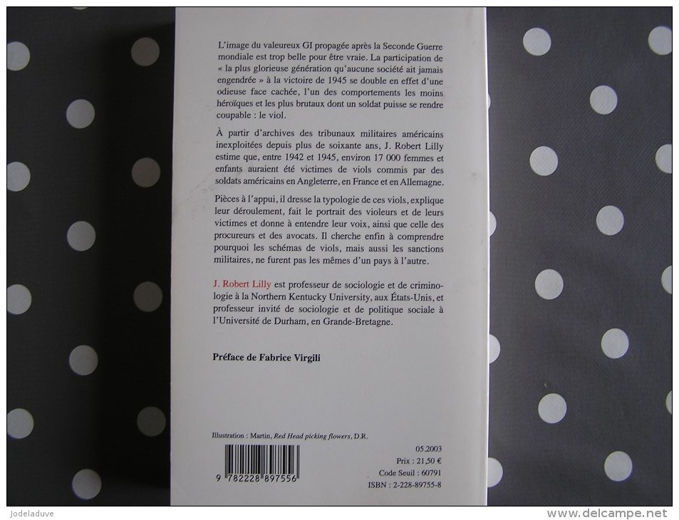 LA FACE CACHEE DES Gi ´S Les Viols Commis Par Des Soldats Américains En France Angleterre Allemagne Lilly Guerre 40 45 - Oorlog 1939-45