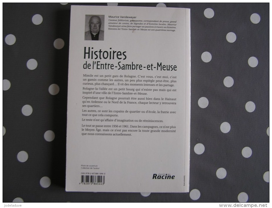 HISTOIRE DE L' ENTRE SAMBRE ET MEUSE Maurice Vandeweyer Auteur Belge Dédicacé Illustrations Michel Michaux  Histoire - Belgische Schrijvers