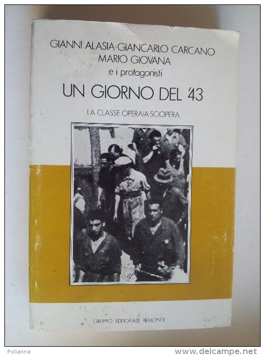 M#0E24 Gianni Alasia G.Carcano M.Giovana UN GIORNO DEL ´43 Gruppo Editoriale Piemonte 1983/GUERRA/RESISTENZA - Italiano