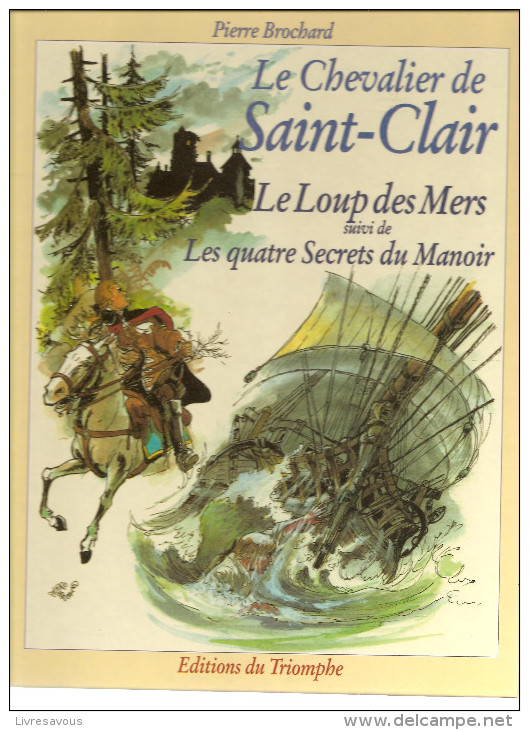 Le Chevalier De Saint-Clair Le Loup Des Mers Par Pierre Brochard Des Editions Du Triomphe De 1994 - Autres & Non Classés