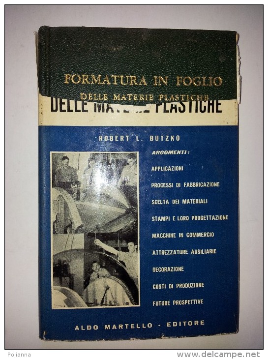 M#0E28 Manuali Delle Materie Plastiche : Butzco FORMATURA IN FOGLIO DELLE MATERIE PLASTICHE Martello Ed.1961 - Geneeskunde, Biologie, Chemie