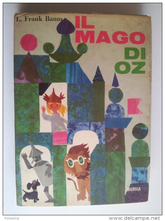 M#0E62 L.Frank Baum IL MAGO DI OZ Mursia Ed.1965/Illustrazioni Di Arturo Bonfanti - Antichi