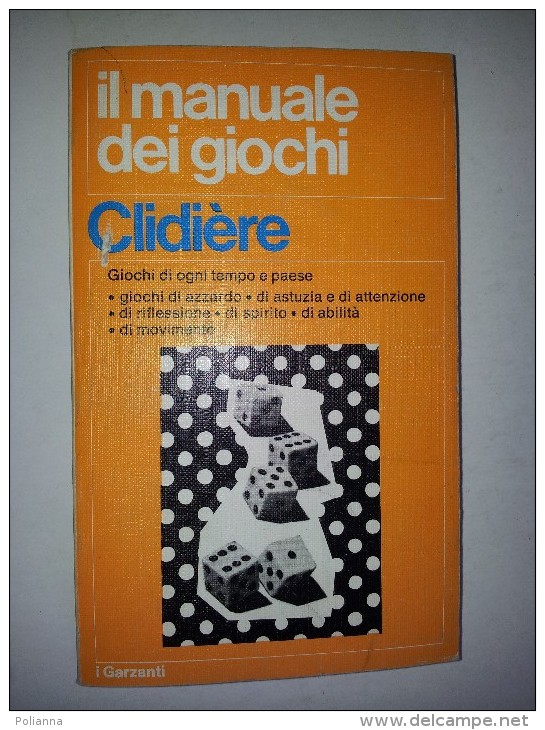 M#0E72 Clidiere IL MANUALE DEI GIOCHI I Garzanti 1972/GIOCHI AZZARDO/ABILITA´/MOVIMENTO - Juegos