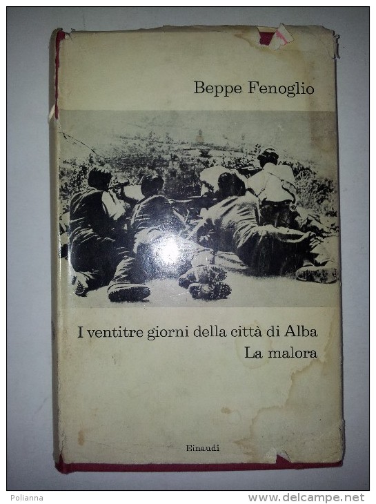 M#0E76 Beppe Fenoglio I VENTITRE GIORNI DELLA CITTA´ Di ALBA I Coralli Einaudi Ed.1966/GUERRA/PARTIGIANI - Italiano