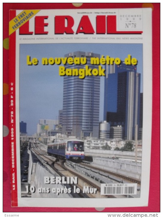 Revue Le Rail. N° 78 De 1999. Métro De Bangkok, Berlin, Fret Ferroviaire. 44 Pages - Chemin De Fer & Tramway