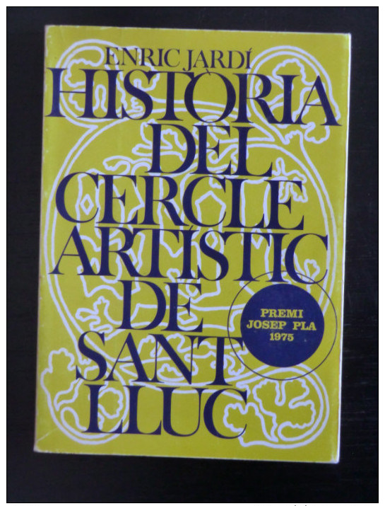 Enric Jardí: Història Del Cercle Artístic De Sant Lluc (història Local Barcelona Destino) - Cultura