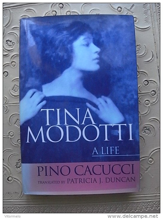 PHOTO PHOTOGRAPHY ART BOOK - TINA MODOTTI A LIFE - Historia Del Arte Y Critica