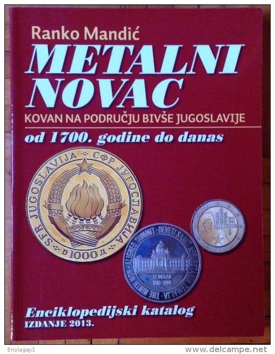 Catalogue Coin Catalogue Of The Countries Of Former Yugoslavia 1700-date, Published 2013. In Belgrade - Livres & Logiciels