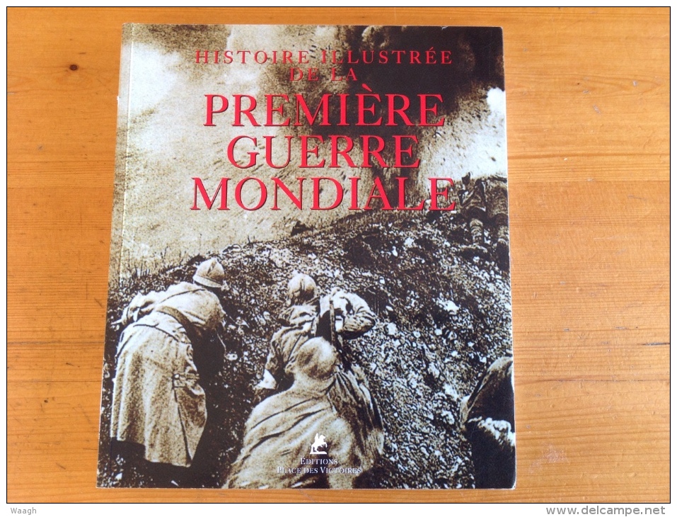 Histoire Illustrée De La Premiere Guerre Mondiale - 14/18 - Guerre 1914-18