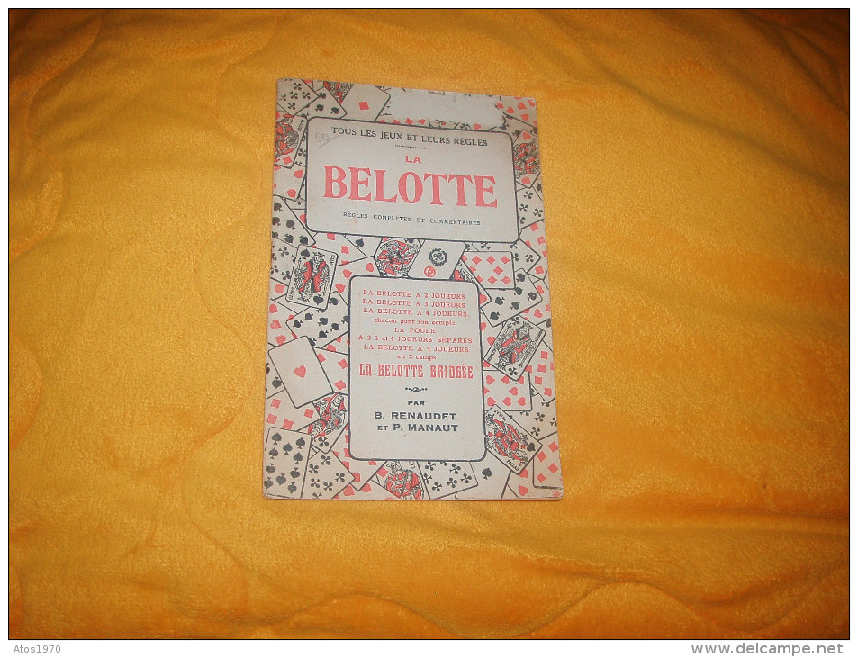 ANCIEN LIVRE DE REGLES / LA BELOTTE REGLES COMPLETES ET COMMENTAIRES PAR B. RENAUDET ET P. MANAUT - Giochi Di Società