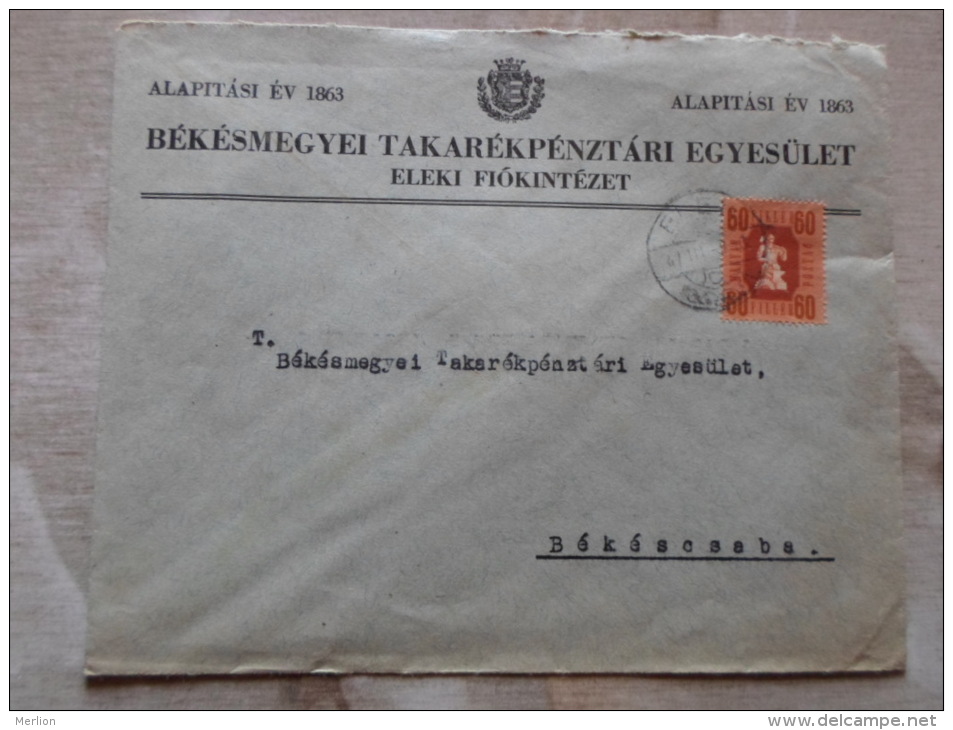 Hungary  Cover - Békés M. Takarékpénztári  Egyesület -  ELEK  - 1940's     D129894 - Storia Postale