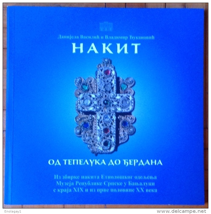 Catalogue Jewels (19 Century) Authors Danijela Vasilic And Vladimir Djukanovic, Published In Novi Sad 2007. - Zubehör