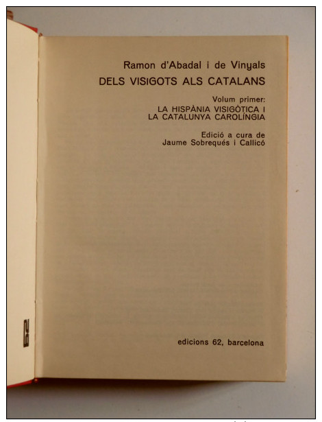 Ramon d´Abadal i de Vinyals: La Hispània visigòtica i la Catalunya carolíngia. Dels visigots als catalans.