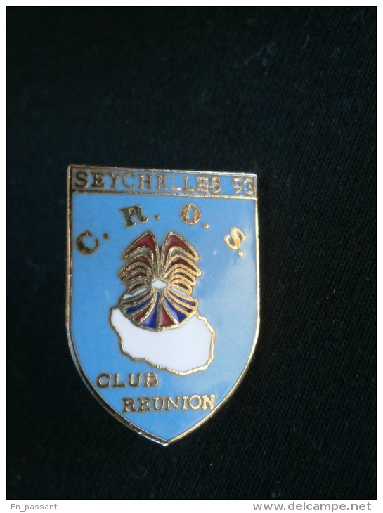 PIN´S CROS SEYCHELLES 93 CLUB REUNION Ile De La REUNION - Andere & Zonder Classificatie