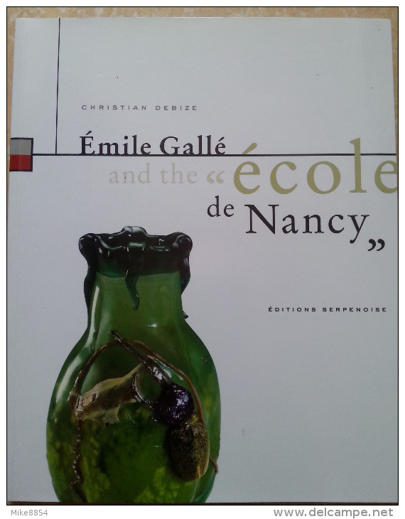 357-  Emile Gallé And The"école De De Nancy" The Open City  .. The Creation Of The "ECOLE DE NANCY" ... Architecture .. - Beaux-Arts