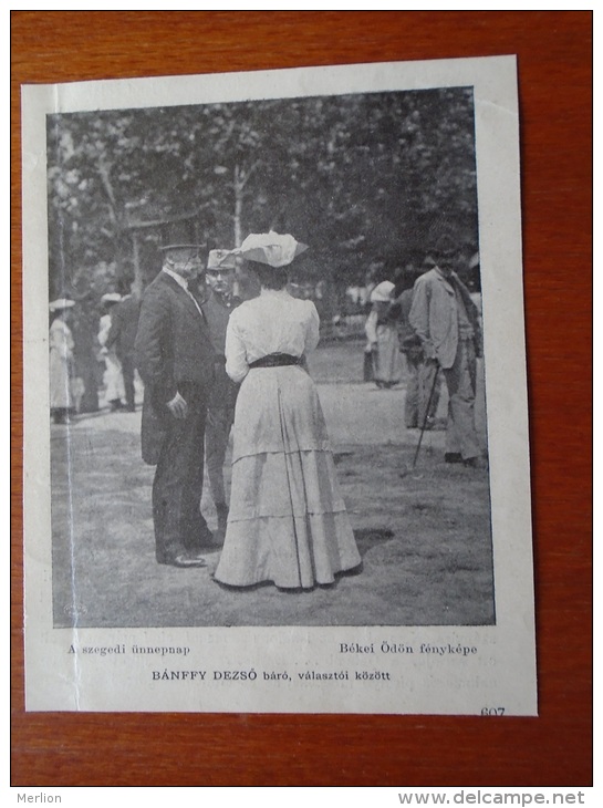 Hungary  -SZEGED -A Szegedi ünnepnap - Bánffy Dezsö  Báró    1904- Hungarian Print  S0242 - Documents Historiques