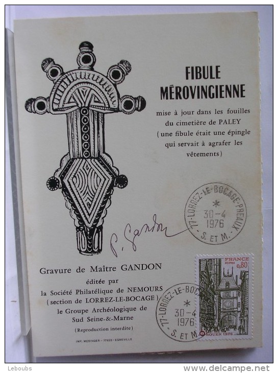 LORREZ LE BOCAGE (77) -  FIBULE MEROVINGIENNE - GRAVURE DE MAITRE GANDON - CARTE 1er JOUR SIGNEE - SOC. PHIL. NEMOURS - - Lorrez Le Bocage Preaux