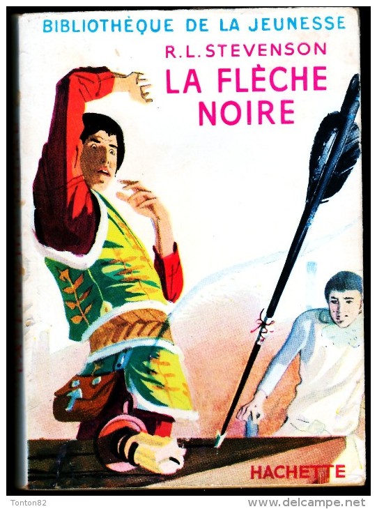 R.L. Stevenson - La Flèche Noire - Bibliothèque De La Jeunesse / Hachette - ( 1955 ) - Bibliotheque De La Jeunesse