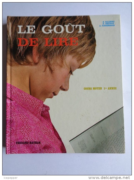 "Le Gout De Lire" Cm1  Par Salandre/Cheyssac   éditions Fernand Nathan 1971  Illust. Monique Gorde - 6-12 Ans