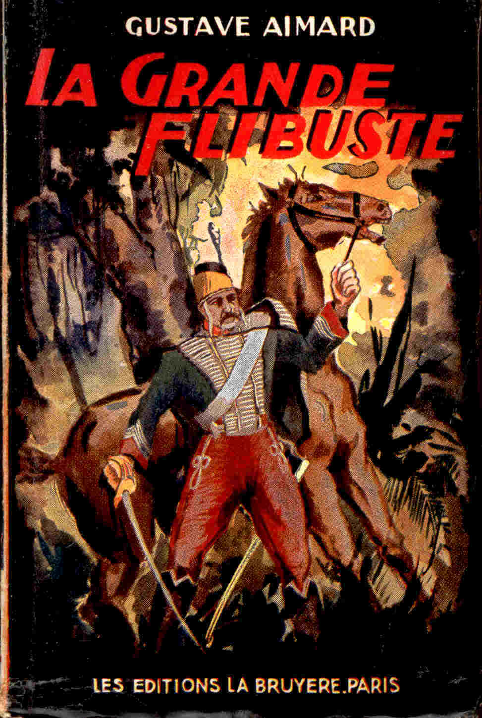 Gustave Aimard - La Grande Flibuste - Éditions La Bruyère - ( 1947 ) . - Aventure