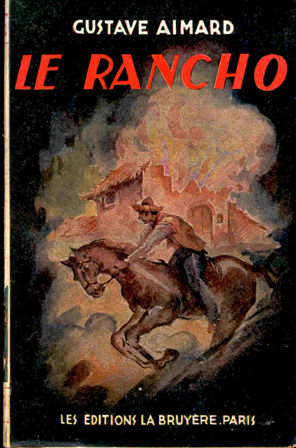 Gustave Aimard - Le Rancho - Éditions La Bruyère - ( 1949 ) . - Aventure