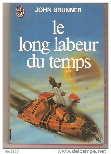 J´AI LU 848 - JOHN BRUNNER - Le Long Labeur Du Temps - J'ai Lu