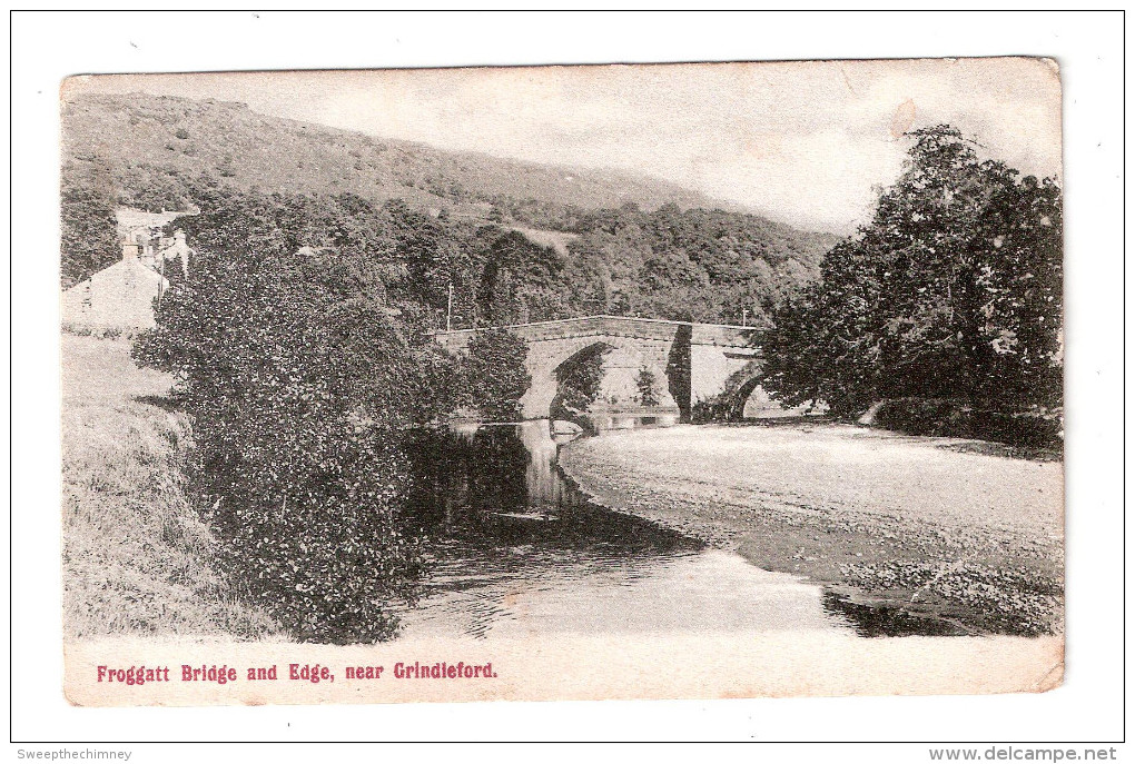 VINTAGE POSTCARD FROGGATT EDGE AND BRIDGE GRINDLEFORD DERBYSHIRE - Derbyshire