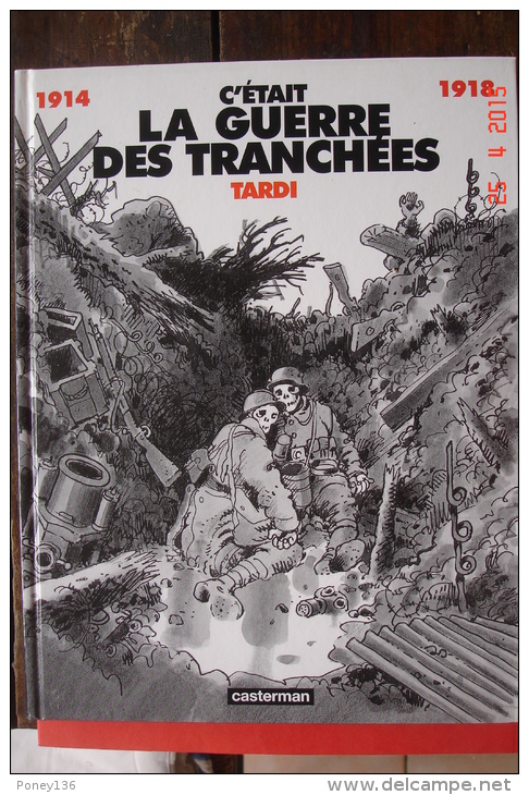 "C'était La Guerrre Des Tranchées"1914-1918.Castermann 1993 30,5X23,2. - Tardi