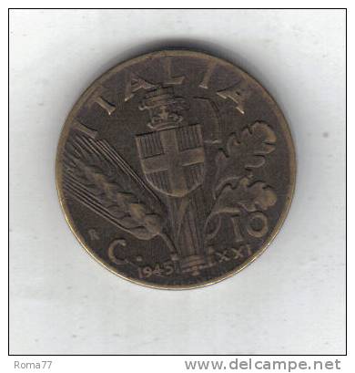 RedA - REGNO  , 10 Centesimi Impero BRONZITAL : Anno 1943 - 1900-1946 : Vittorio Emanuele III & Umberto II