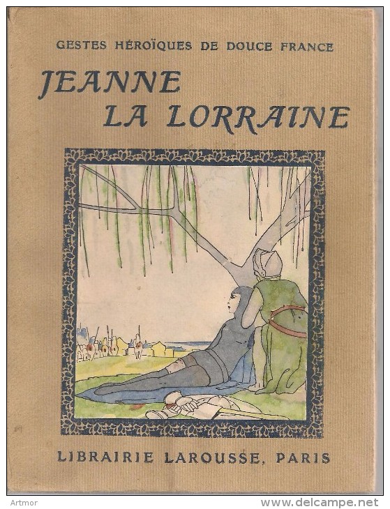 COISSAC - JEANNE LA LORRAINE - LAROUSSE - GESTES HEROÎQUES - 1936 - Cuentos