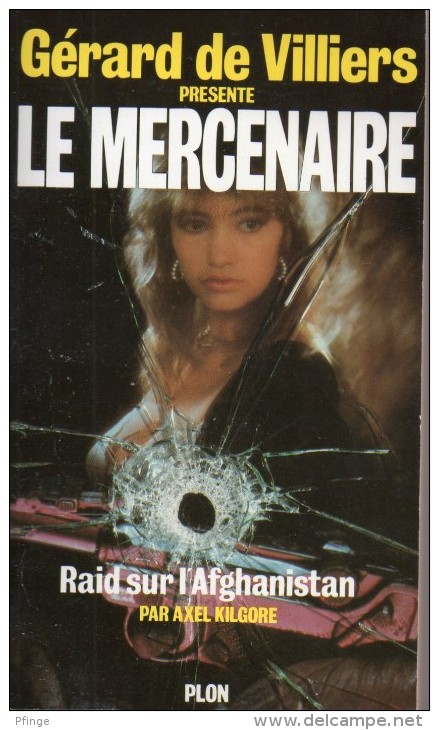 Le Mercenaire N°6 - Raid Sur L'Afghanistan Par Axel Kilgore - Plon