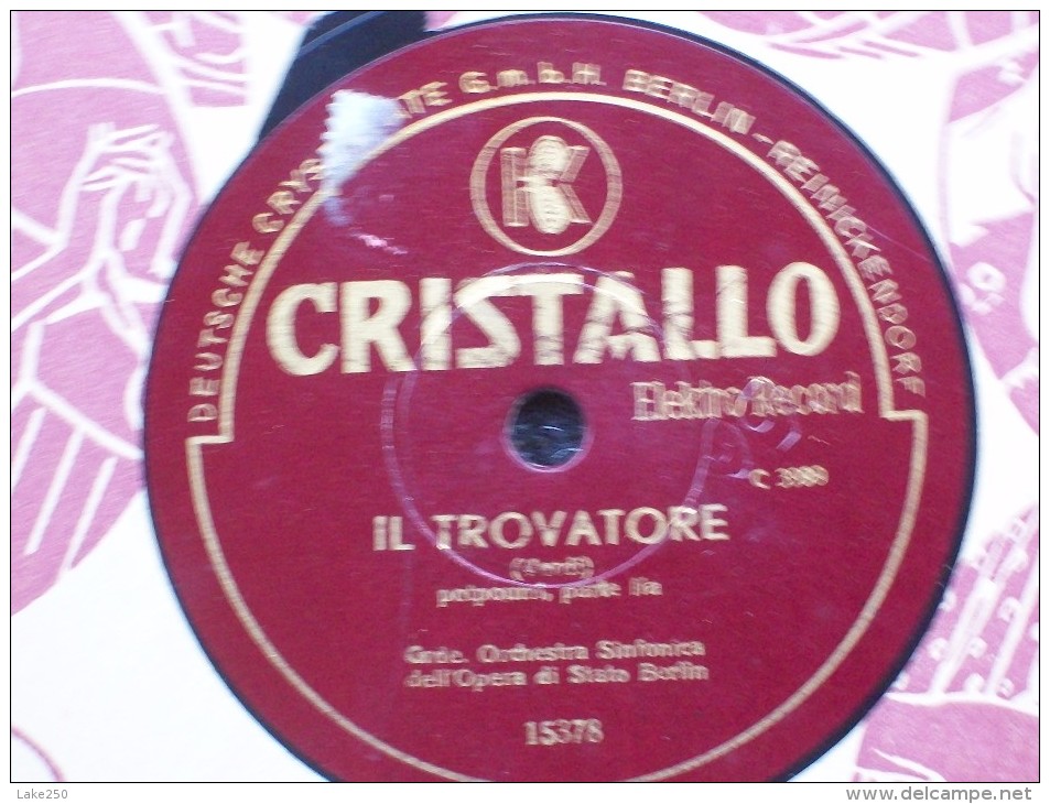 CRISTALLO - IL TROVATORE - ORCHESTRA SINFONICA DELL'OPERA DI STATO BERLINO - 78 T - Disques Pour Gramophone