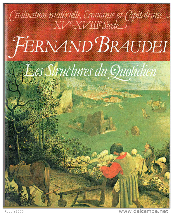 FERNAND BRAUDEL CIVILISATION MATERIELLE ECONOMIQUE ET CAPITALISME XVe XVIIIe SIECLE LES 3 TOMES ARMAND COLIN 1986 - Geschichte