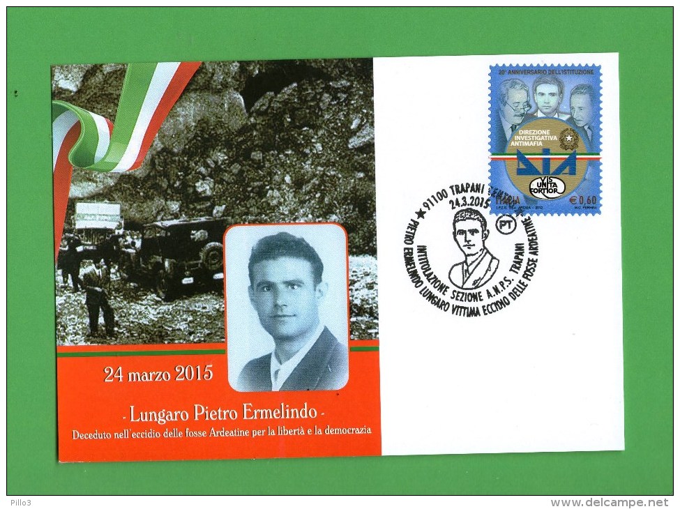 ANNULLO SPECIALE   Trapani 24.03.2015 : Pietro Ermelindo LUNGARO,  Martire  Fosse Ardeatine  - Roma - FDC