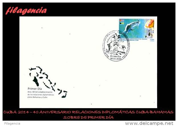 AMERICA. CUBA SPD-FDC. 2014 40 ANIVERSARIO DE LAS RELACIONES DIPLOMÁTICAS CUBA-BAHAMAS - FDC