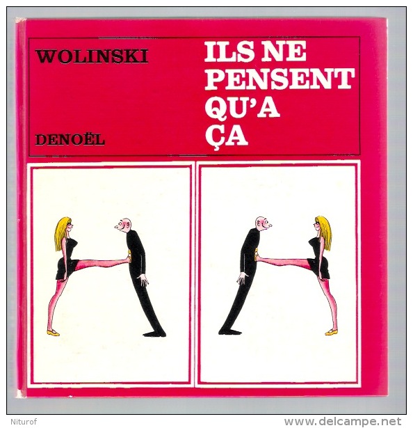 WOLINSKI : Ils Ne Pensent Qu'à ça - EO Denoël 1967 - - Wolinski
