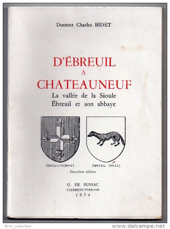 D´Ebreuil à Châteauneuf, La Vallée De La Sioule, Ebreuil Et Son Abbaye, Docteur Charles Bidet, 1974 Châteuneuf-les-Bains - Auvergne