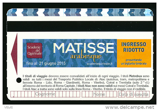 * Ticket De Métro (1,50 &euro;), Rome (Italie), Publicité Exposition Matisse, Arabesque, Scuderie Del Quirinale, 21 Aout - Europe