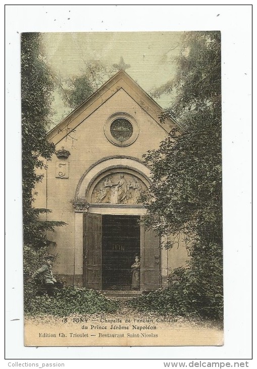 Cp  , 91 , IGNY , Chapelle De L´ancien Château , Ed : Trioulet , Restaurant St Nicolas , Voyagée 1909 - Igny