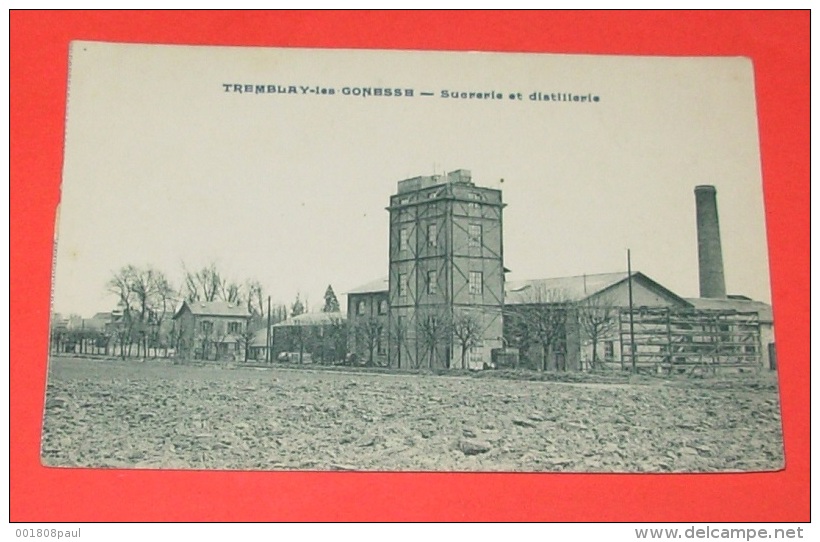 Tremblay Les Gonesse - Sucrerie Et Distillerie  ------------- 279 - Tremblay En France