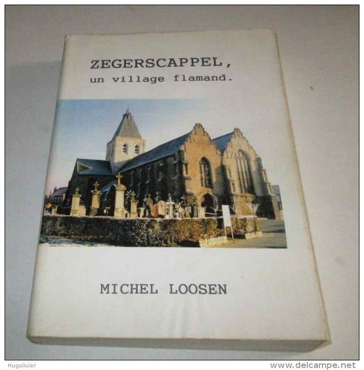 Zegerscappel Un Village Flamand (Houtland Flandre...) Michel Loosen 1993 - Picardie - Nord-Pas-de-Calais