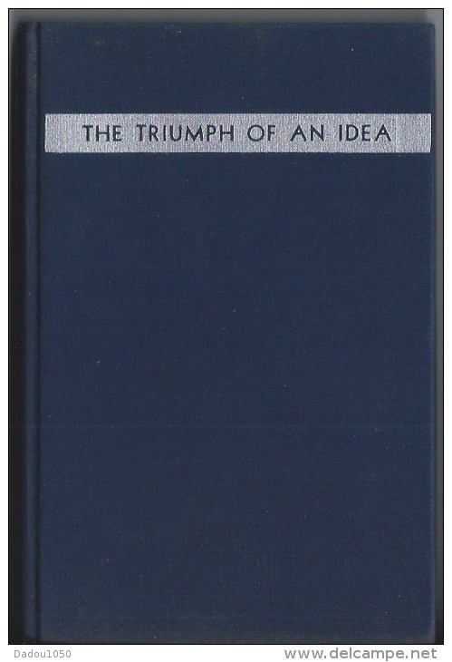 The Triumph Of An Idea ,the Story Of Henry Ford 1934 - 1900-1949