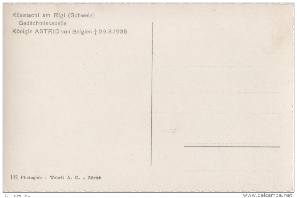 AK Küssnacht Am Rigi Gedächtniskapelle Königin Astrid Belgien 1935 Vierwaldstättersee Bei Luzern Cham Zug Weggis Schwyz - Küssnacht