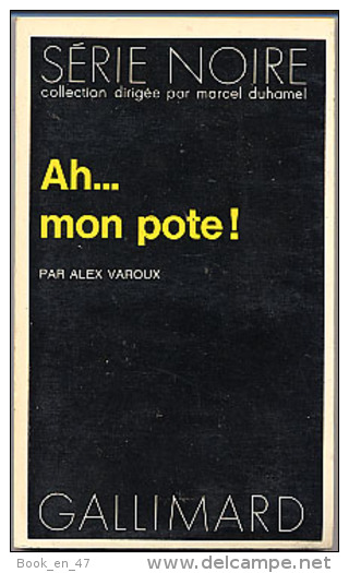 {03010} Alex Varoux " Ah... Mon Pote! " . Série Noire N°1629; EO 1973. TBE/BE - Série Noire