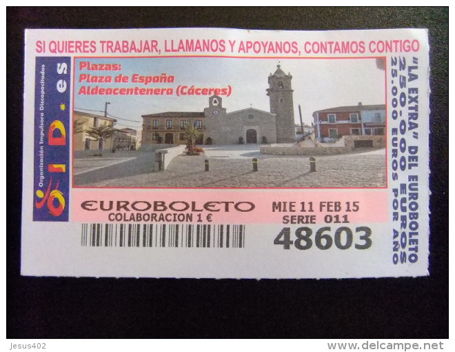 BILLETE DEL EUROBOLETO EXTRA - PLAZA DE ESPAÑA ( ALDEACENTENERA - CÁCERES )11/02/2015 - Nº 48603 - Lotterielose