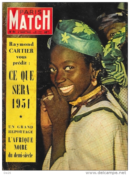 Paris Match 1951 - N°94 - Raymond Cartier Vous Prédit "Ce Que Sera 1951" - Reportage L'Afrique Noire Du Demi-siècle - Allgemeine Literatur